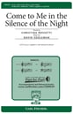 Come to Me in the Silence of the Night SATB choral sheet music cover